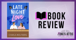 Late Night Love by Chayla Wolfberg | Book Review Late Night Love by Chayla Wolfberg