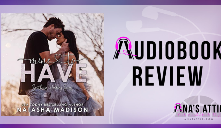 Mine To Have by Natasha Madison | Audiobook Review