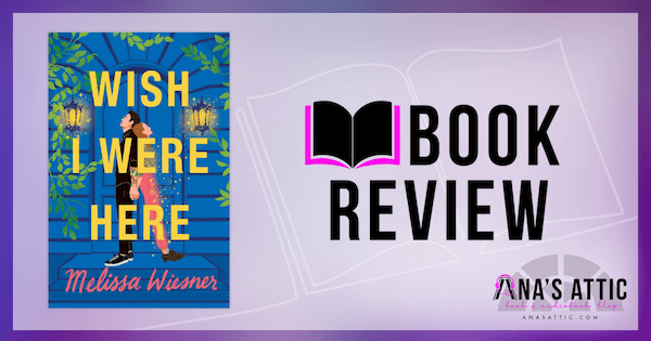 Wish I Were Here by Melissa Wiesner | ARC Review