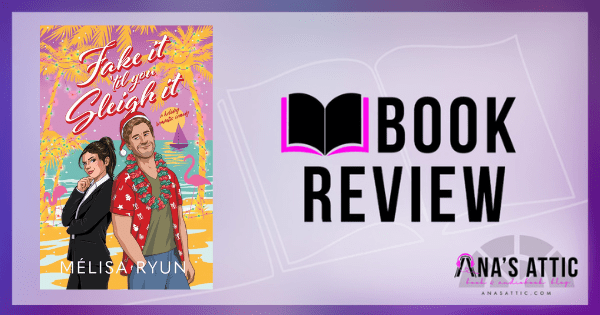 Fake It ‘Til You Sleigh It by Mélisa Ryun | Book Review