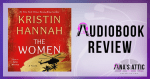 The Women by Kristin Hannah | Audiobook Review The Women by Kristin Hannah