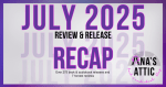 July 2025 Review and Release Recap