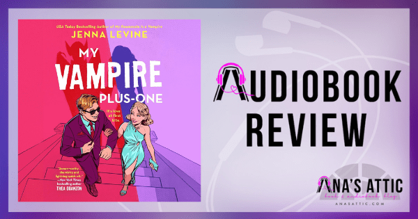 My Vampire Plus-One by Jenna Levine | Audiobook Review