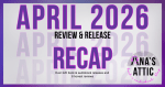April 2026 Release and Review Recap