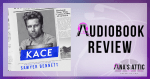 Kace by Sawyer Bennett | Audiobook Review Kace
