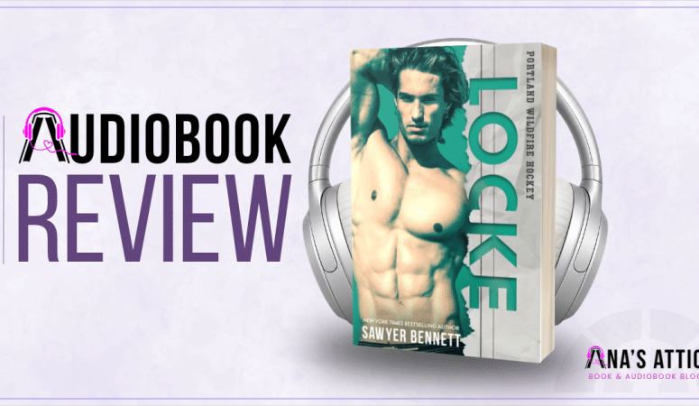 Locke by Sawyer Bennett | Audiobook Review