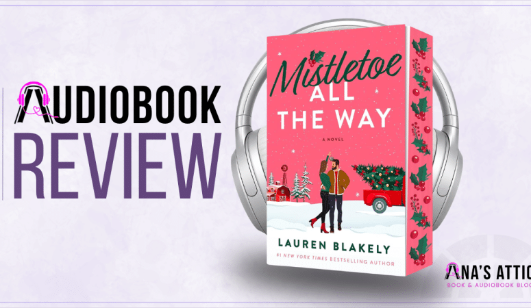 Mistletoe All The Way by Lauren Blakely | Audiobook Review